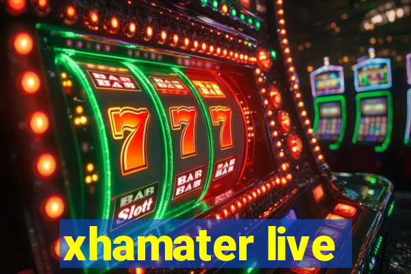 xhamater live